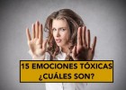 Las 15 emociones tóxicas que te impiden ser feliz | Recurso educativo 724294